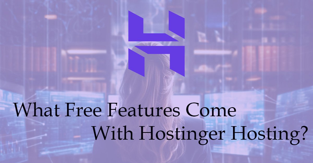 Hostinger free features overview - domain, SSL, email, website builder included